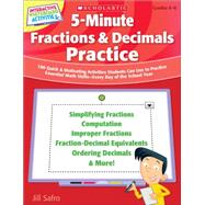 5-Minute Fractions & Decimals Practice 180 Quick & Motivating Activities Students Can Use to Practice Essential Math Skills—Every Day of the School Year