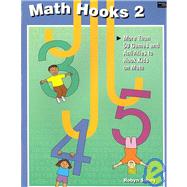 Math Hooks 2: More Than 50 Games and Activities to Hook Kids on Math