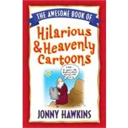 The Awesome Book of Hilarious & Heavenly Cartoons