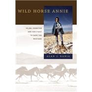 Wild Horse Annie: Velma Johnston and Her Fight to Save the Mustang