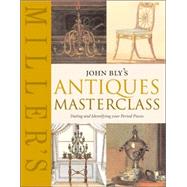 John Bly's Antiques Masterclass Dating and Identifying Your Period Pieces