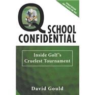 Q School Confidential Inside Golf's Cruelest Tournament