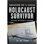 Memoirs of a Child Holocaust Survivor