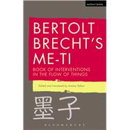 Bertolt Brecht's Me-ti Book of Interventions in the Flow of Things