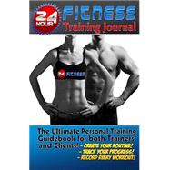 The 24 Hour Fitness Training Journal & Logbook