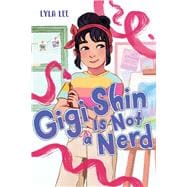 Gigi Shin Is Not a Nerd