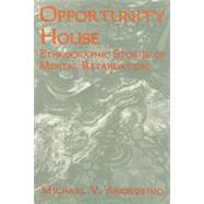 Opportunity House Ethnographic Stories of Mental Retardation