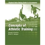 Student Note-Taking Guide to Accompany Concepts of Athletic Training