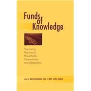 Funds of Knowledge : Theorizing Practices in Households, Communities, and Classrooms
