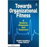 Towards Organizational Fitness: A Guide to Diagnosis and Treatment