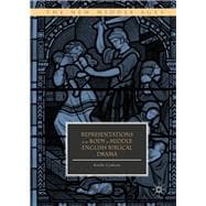 Representations of the Body in Middle English Biblical Drama,9783319909172
