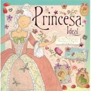La princesa ideal/ A Genuine and Moste Authentic Guide