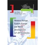 Western Europe, Eastern Europe and World Development 13th-18th Centuries