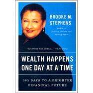 Wealth Happens One Day at a Time: 365 Days to a Brighter Financial Future