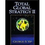 Total Global Strategy II : Updated for the Internet and Service Era