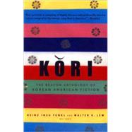 Kori The Beacon Anthology of Korean American Fiction