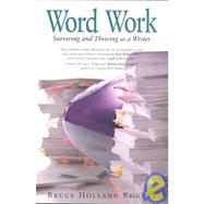 Word Work Surviving and Thriving As a Writer