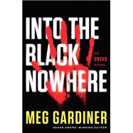 Into the Black Nowhere An UNSUB Novel