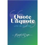 Quote Unquote Life in Quotes
