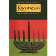 Kwanzaa : Why We Celebrate It the Way We Do