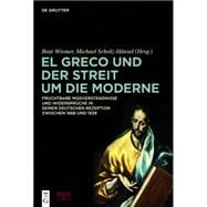 El Greco Und Der Streit Um Die Moderne