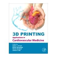 3d Printing Applications in Cardiovascular Medicine