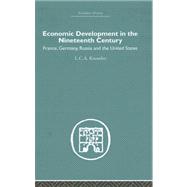 Economic Development in the Nineteenth Century: France, Germany, Russia and the United States