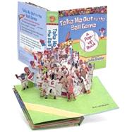 Take Me Out to the Ball Game; A Pop-up Book