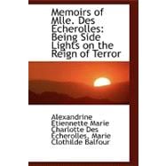 Memoirs of Mlle. Des Echerolles: Being Side Lights on the Reign of Terror