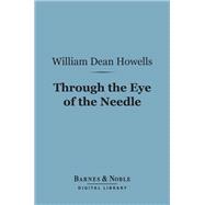 Through the Eye of the Needle (Barnes & Noble Digital Library)