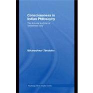 Consciousness in Indian Philosophy : The Advaita Doctrine of 