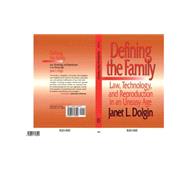 Defining the Family : Law, Technology, and Reproduction in an Uneasy Age