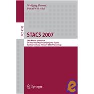 STACS 2007: 24th Annual Symposium on Theoretical Aspects of Computer Science, Aachen, Germany, February 22-24, 2007, Proceedings