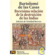 Brevisima relacion de la destruccion de las Indias / Brief Connection of the Description of the Indies