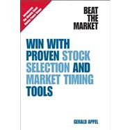 Beat the Market : Win with Proven Stock Selection and Market Timing Tools