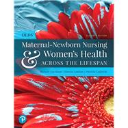 Olds' Maternal-Newborn Nursing & Women's Health Across the Lifespan Plus MyLab Nursing with Pearson eText -- Access Card Package