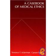 A Casebook of Medical Ethics