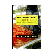 How Ottawa Spends 2003-2004 Regime Change and Policy Shift