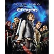 Mythic Vision: The Making of the Movie Eragon