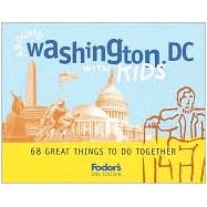 Fodor's Around Washington, D.C. with Kids, 2nd Edition