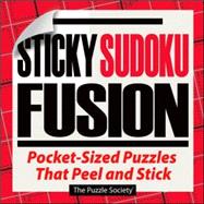 Sticky Sudoku Fusion : Pocket-Sized Puzzles That Peel and Stick
