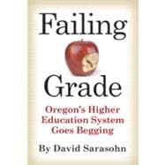 Failing Grade Oregon's Higher Education System Goes Begging
