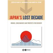 Japan's Lost Decade Origins, Consequences and Prospects for Recovery