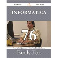 Informatica: 76 Most Asked Questions on Informatica - What You Need to Know