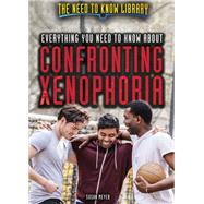 Everything You Need to Know About Confronting Xenophobia
