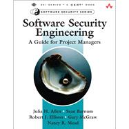 Software Security Engineering A Guide for Project Managers