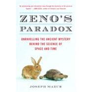 Zeno's Paradox : Unraveling the Ancient Mystery Behind the Science of Space and Time