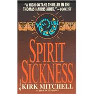 Spirit Sickness A Novel