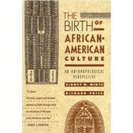 The Birth of African-American Culture An Anthropological Perspective