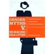 Gender Myths V. Working Realities